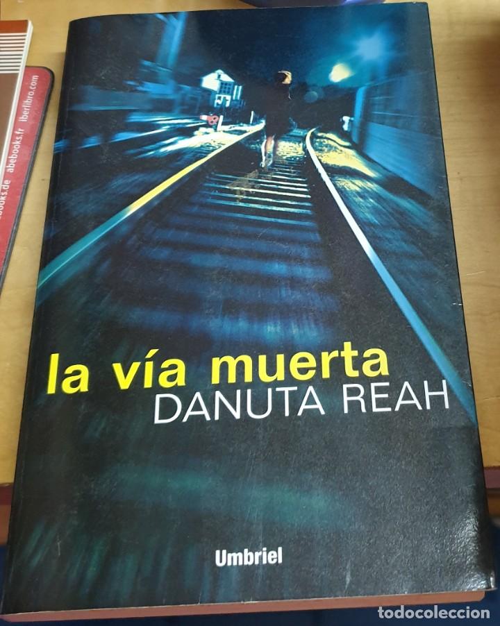 Libros: &rdquo;La v&iacute;a muerta&rdquo; - &rdquo;REAH, DANUTA&rdquo; - Foto 1