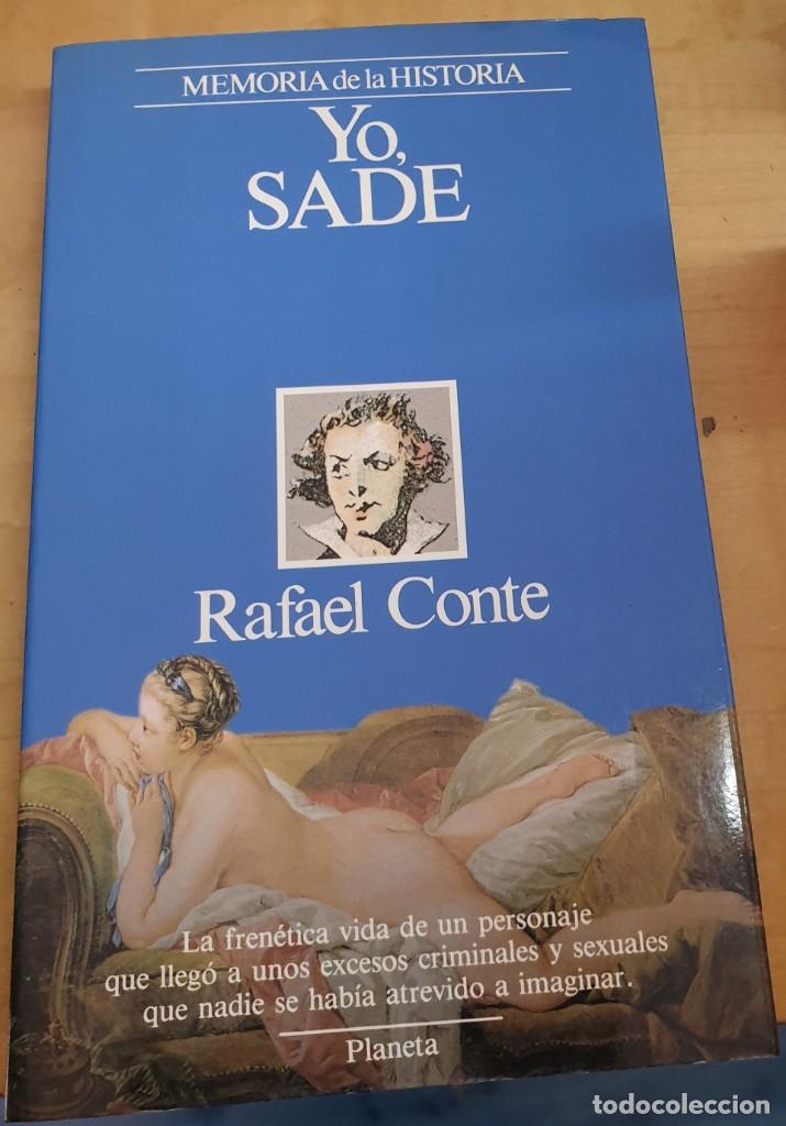 Libros: &rdquo;Yo, Sade&rdquo; - &rdquo;CONTE, RAFAEL&rdquo; - Foto 1