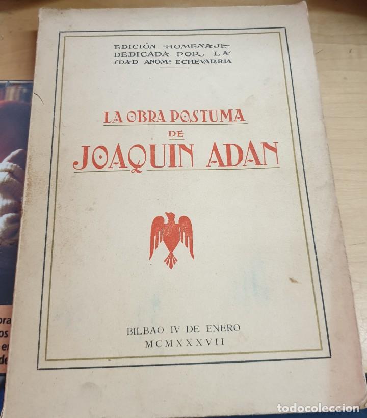 Libros: &rdquo;La obra p&oacute;stuma de Joaqu&iacute;n Ad&aacute;n&rdquo; - Foto 1