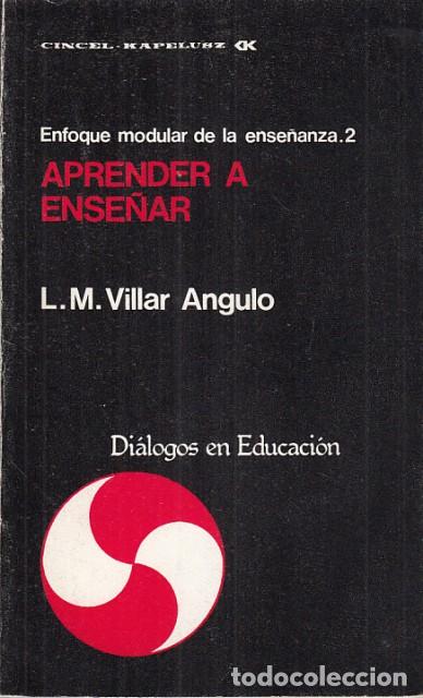 Libros: ENFOQUE MODULAR DE LA ENSE&Ntilde;ANZA. 2. APRENDER A ENSE&Ntilde;AR - VILLAR ANGULO, LU&Iacute;S MIGUEL - Foto 1