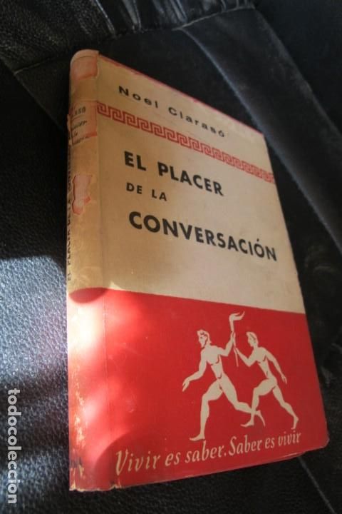 Libros: EL PLACER DE LA CONVERSACION. NOEL CLARASO. 1&ordf; EDICION. - Foto 1