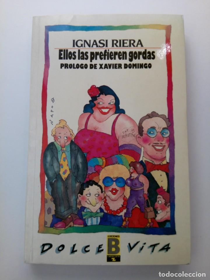 Libros: Ellos las prefieren gordas . Ignasi Riera - Foto 1