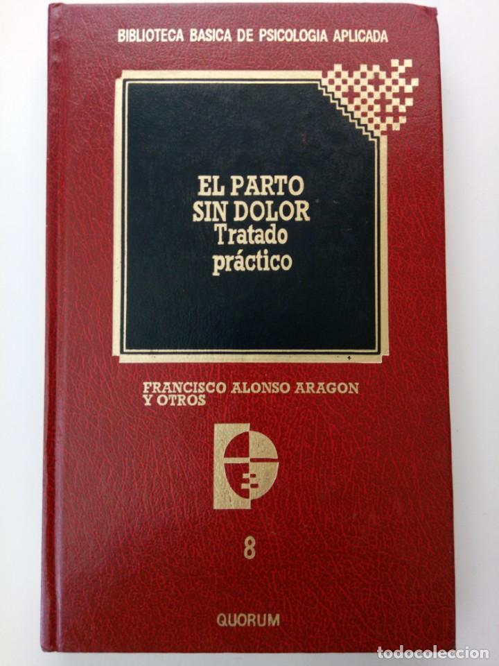 Libros: El parto sin dolor tratado pr&aacute;ctico . Francisco Alonso Arag&oacute;n . Quorum - Foto 1