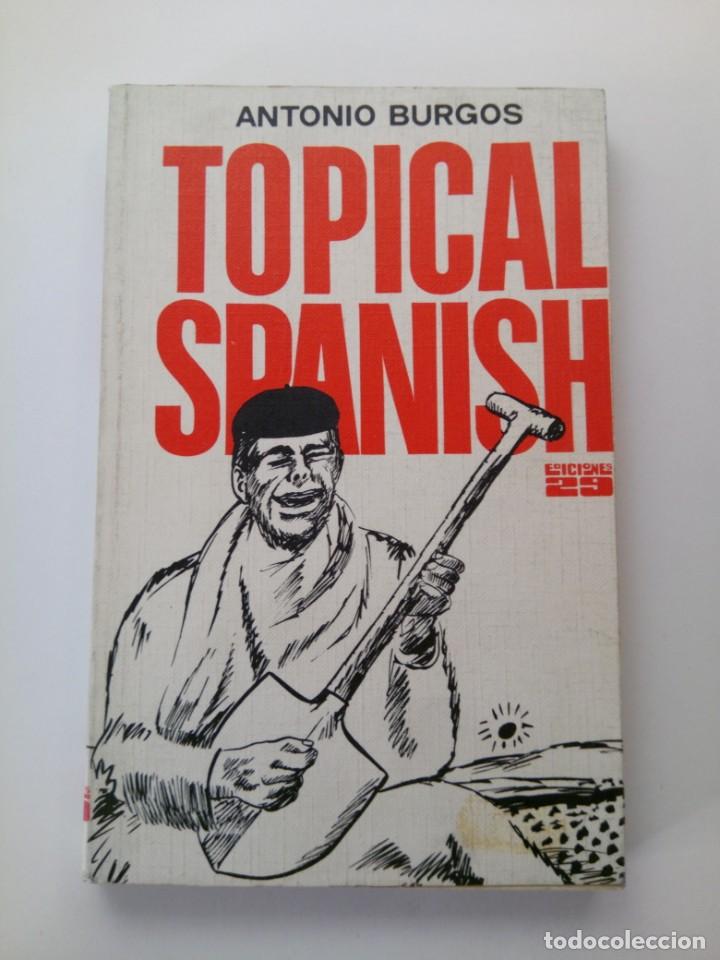 Libros: Topical Spanish . Antonio Burgos - Foto 1