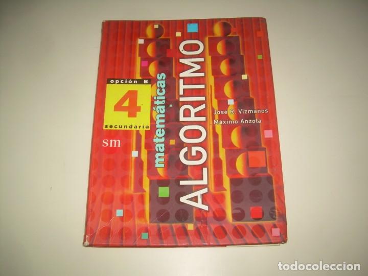 Libros: MATEM&Aacute;TICAS ALGORITMO 4 4&ordm; ESO SECUNDARIA, OPCI&Oacute;N B. SM 2004. LIBRO DE TEXTO, ESCOLAR - Foto 1