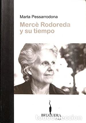 Libros: MERC&Egrave; RODOREDA Y SU TIEMPO - Pessarrodona,Marta - Foto 1