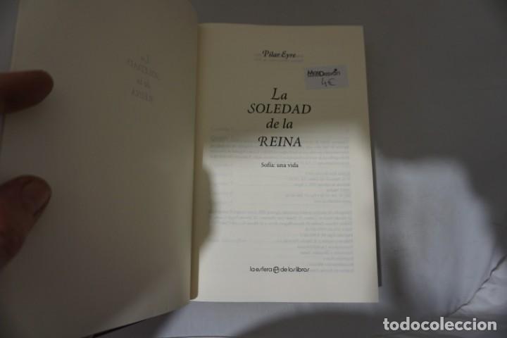 Libros: 7-A / LA SOLEDAD DE LA REINA SOFIA UNA VIDA - PILAR EYRE / LA ESFERA DE LOS LIBROS - Foto 3