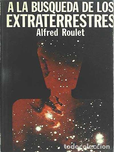 Libros: A la b&uacute;squeda de los extraterrestres - Roulet,Alfred - Foto 1