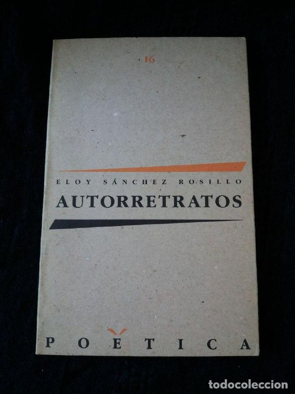 Libros: Autorretratos. - S&Aacute;NCHEZ ROSILLO, Eloy: - Foto 1