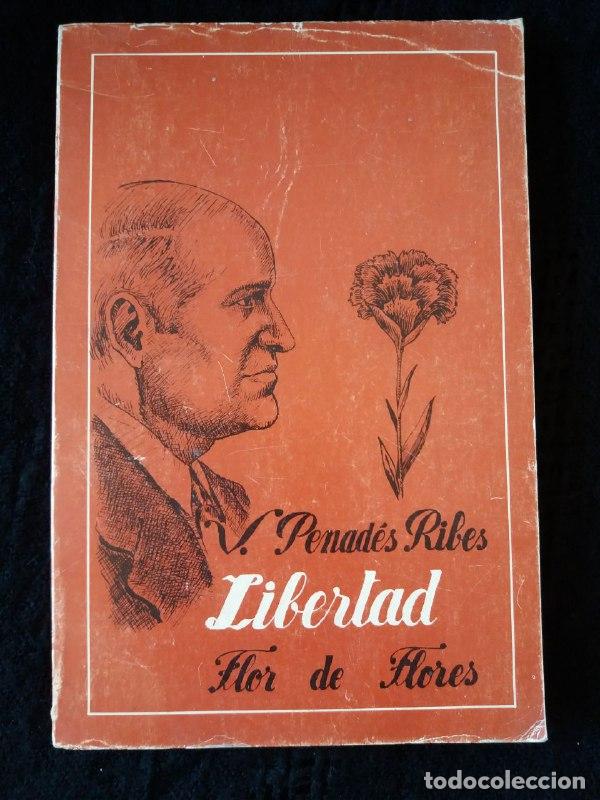 Libros: Libertad. Flor de flores. - PENAD&Eacute;S RIBES, V.: - Foto 1