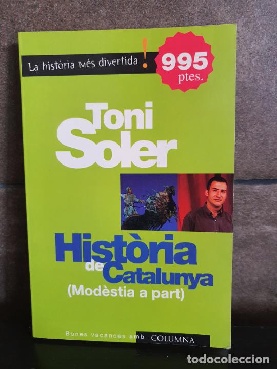 Libros: Toni Soler. Hist&ograve;ria de catalunya (mod&egrave;stia a part) - Foto 1