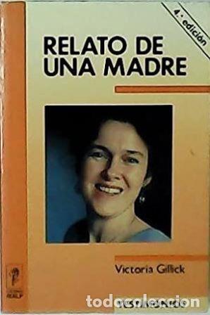Libros: RELATO DE UNA MADRE - VICTORIA GILLICK - Foto 1