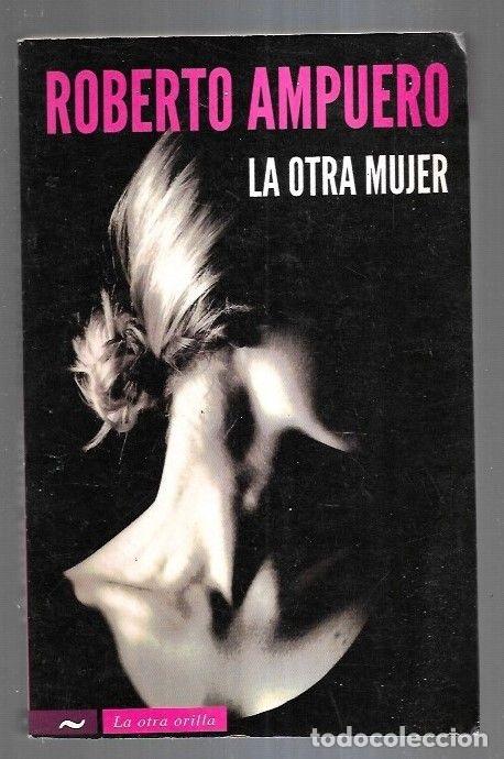 Libros: OTRA MUJER - LA - AMPUERO, ROBERTO - Foto 4