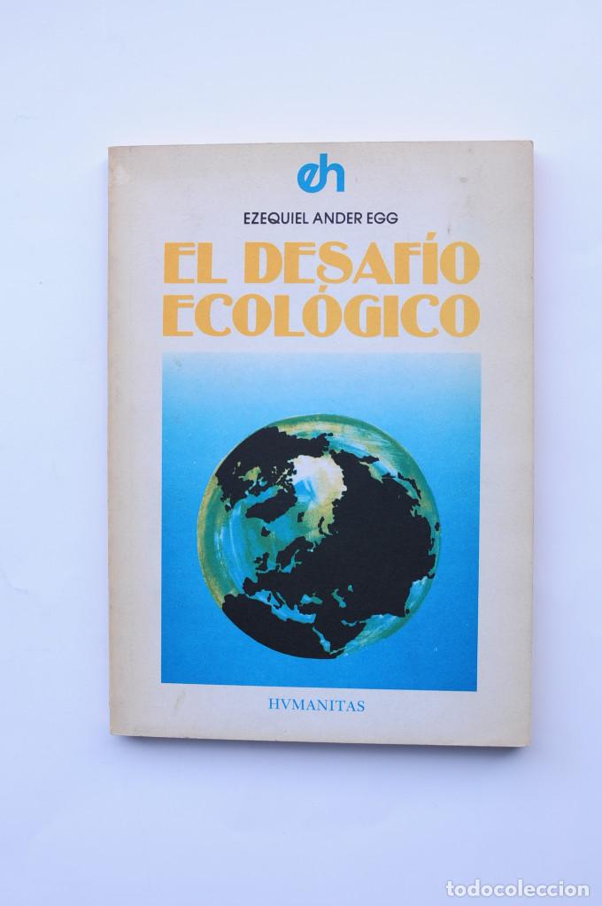 Libros: el desaf&iacute;o ecol&oacute;gico - ANDER EGG, Ezequiel - Foto 1