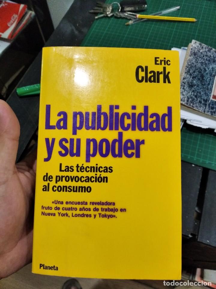 Libros: Eric Clark la publicidad y su poder - Foto 1