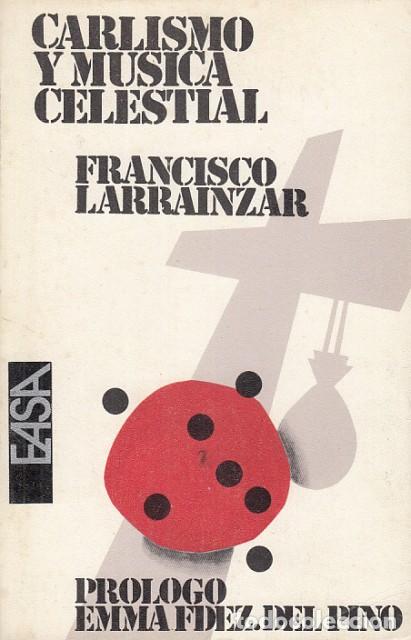 Libros: Carlismo y m&uacute;sica celestial - Larrainzar, Francisco - Foto 1