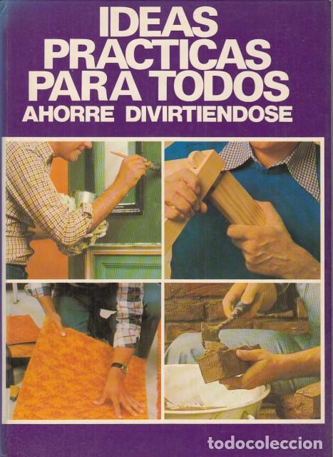 Libros: IDEAS PRACTICAS PARA TODOS. AHORRE DIVIRTIENDOSE - ORBIS/H+B - Foto 1