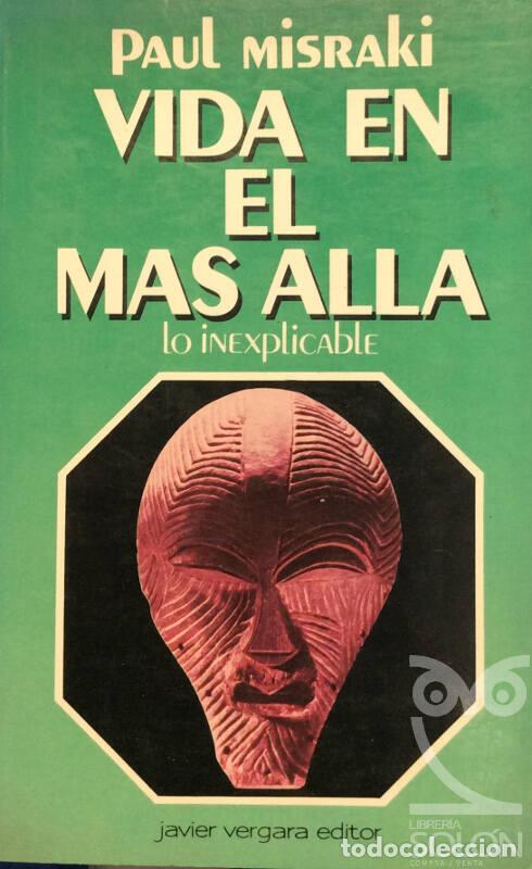 Libros: Vida en el m&aacute;s all&aacute;. Lo inexplicable - Paul Misraki - Foto 1