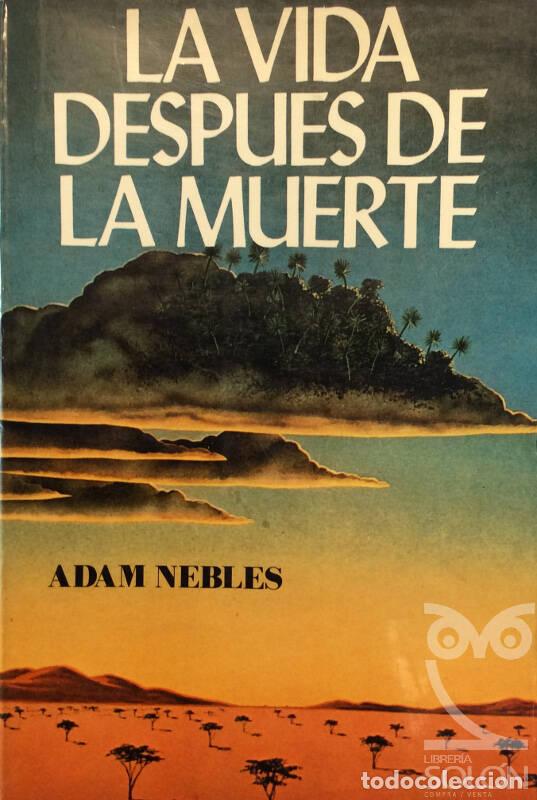 Libros: La vida despu&eacute;s de la muerte - Adam Nebles - Foto 1