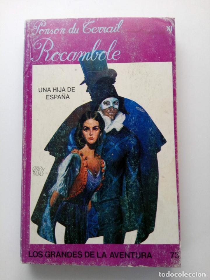 Libros: Una hija de Espa&ntilde;a - Ponson du Terrail Rocambole - Foto 1