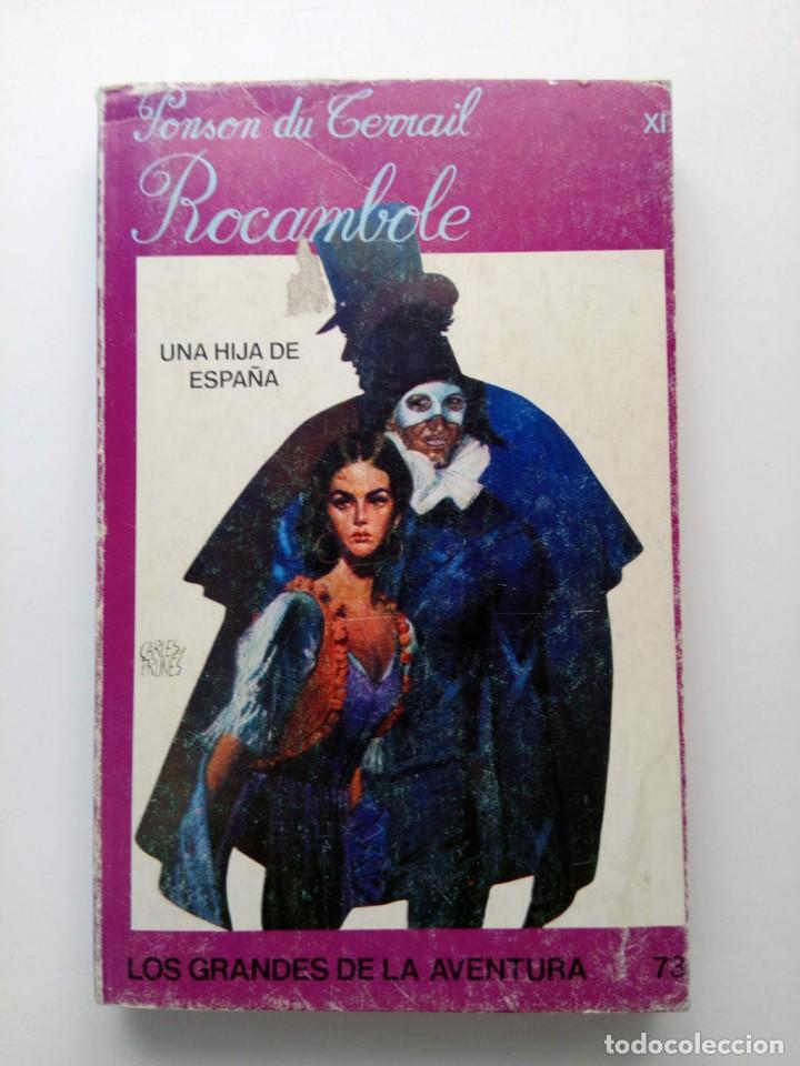 Libros: Una hija de Espa&ntilde;a - Ponson du Terrail Rocambole - Foto 1