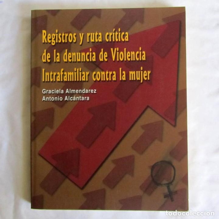 Livros em segunda m&atilde;o: Registros y ruta cr&iacute;tica de la denuncia de violencia intrafamiliar contra la mujer 2002