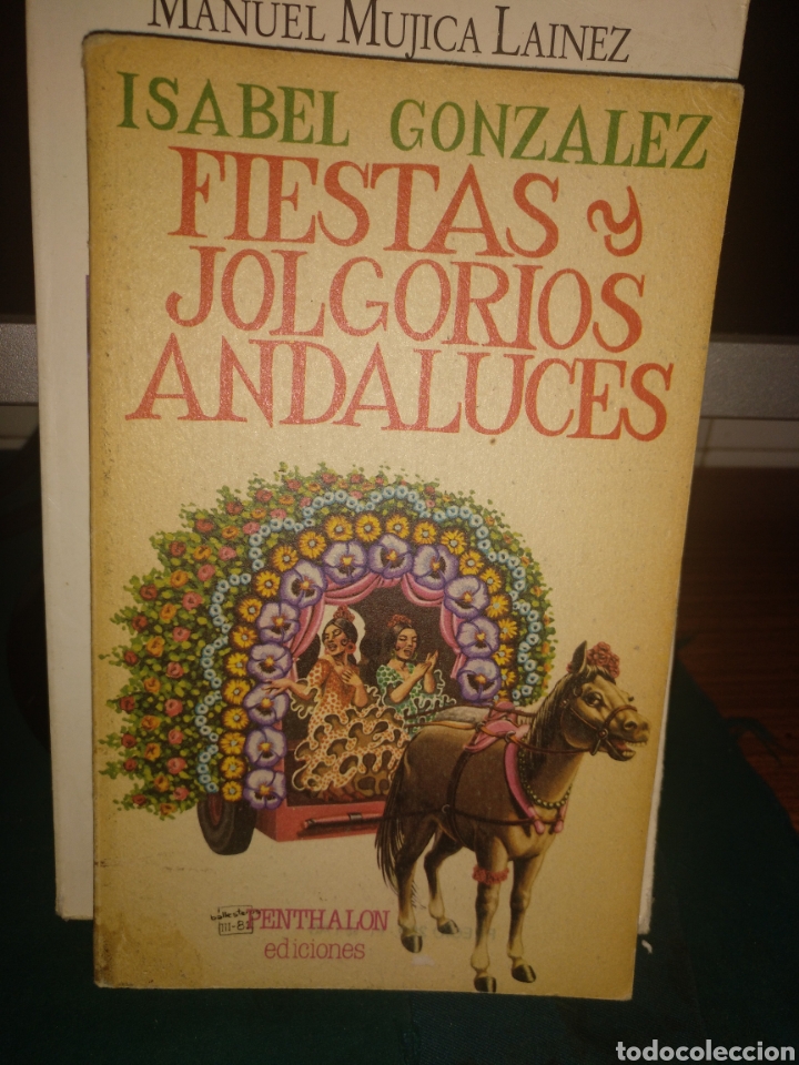 Libros: Fiestas y jolgorios andaluces. Penthalon ediciones 1981 - Foto 1