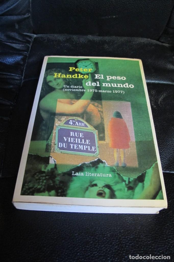 B&uuml;cher: EL PESO DEL MUNDO. UN DIARIO ( NOVIEMBRE 1975-MARZO 1977 ) PETER HANDKE
