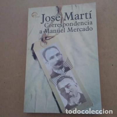 Libros: CORRESPONDENCIA A MANUEL MERCADO Jos&eacute; Mart&iacute; - Foto 1