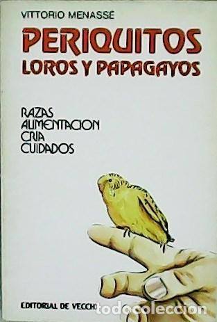 Libros: PERIQUITOS, LOROS Y PAPAGAYOS - VITTORIO MENASSE - Foto 1