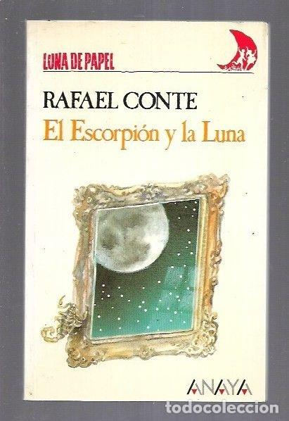 Libros: ESCORPION Y LA LUNA - EL - CONTE, RAFAEL - Foto 8
