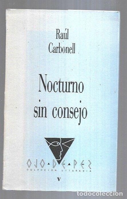 Libros: NOCTURNO SIN CONSEJO - CARBONELL, RAUL - Foto 8