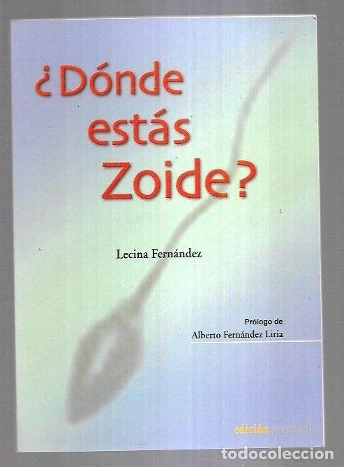 Libros: &iquest;DONDE ESTAS ZOIDE? - FERNANDEZ, LECINA - Foto 6
