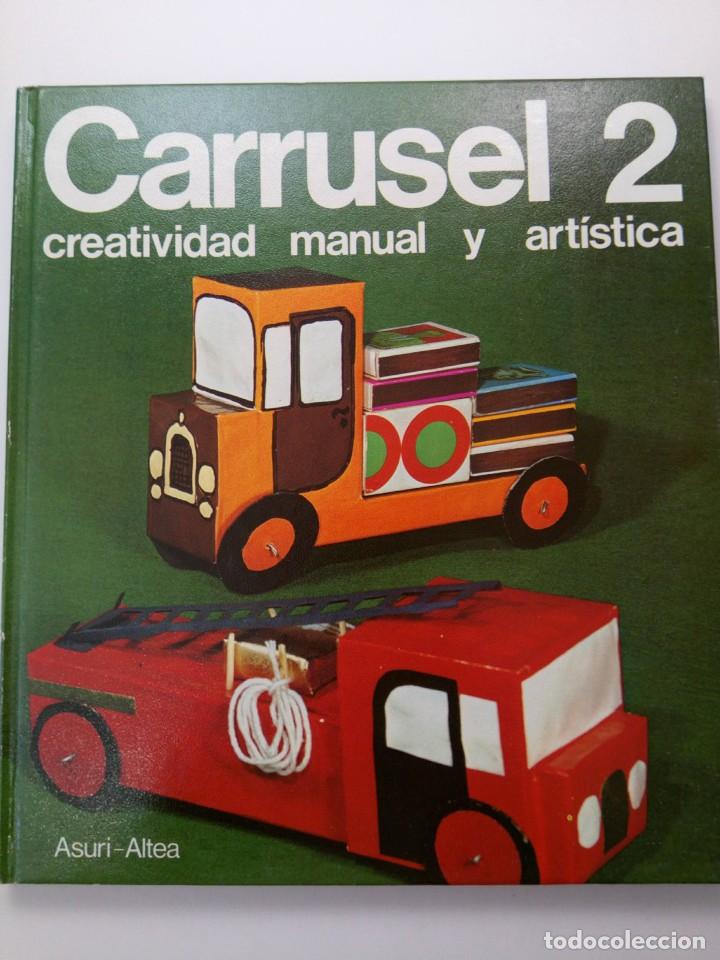 Libros: CARRUSEL 2 CREATIVIDAD MANUAL Y ART&Iacute;STICA - ASURI-ALTEA - Foto 1