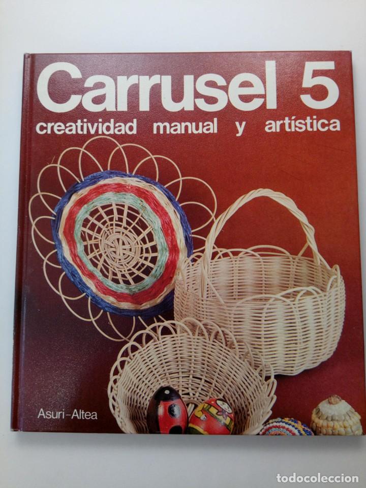 Libros: CARRUSEL 5 CREATIVIDAD MANUAL Y ART&Iacute;STICA - ASURI-ALTEA - Foto 1