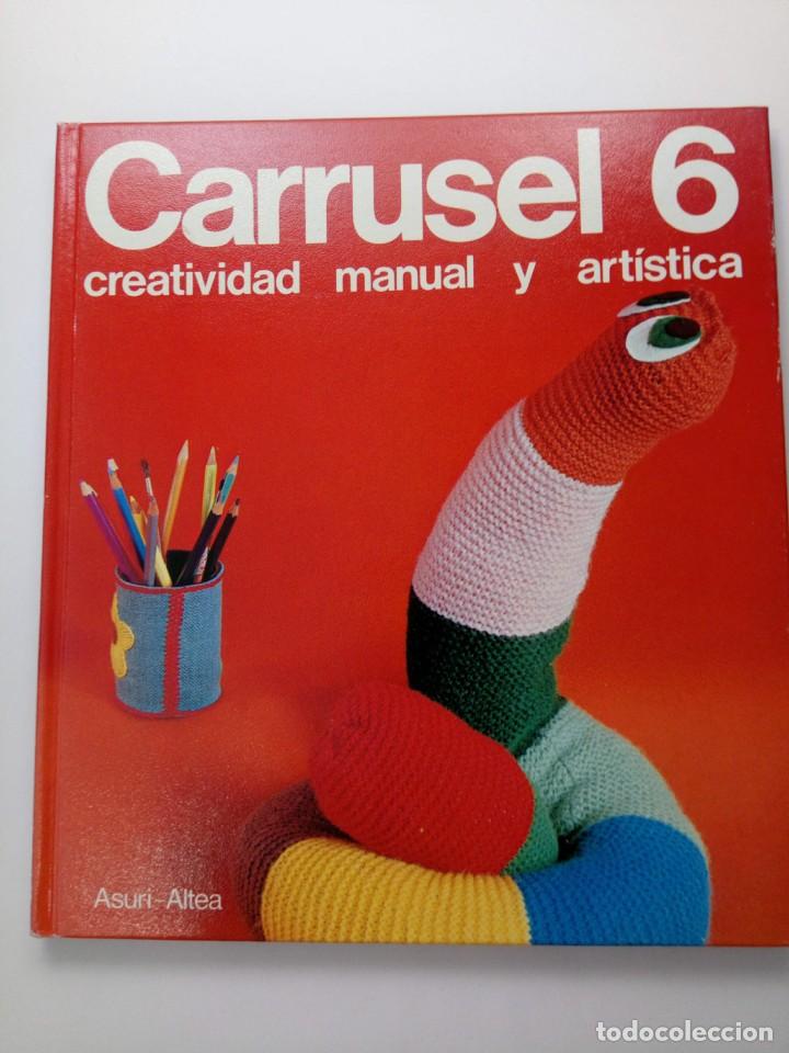 Libros: CARRUSEL 6 CREATIVIDAD MANUAL Y ART&Iacute;STICA - ASURI-ALTEA - Foto 1