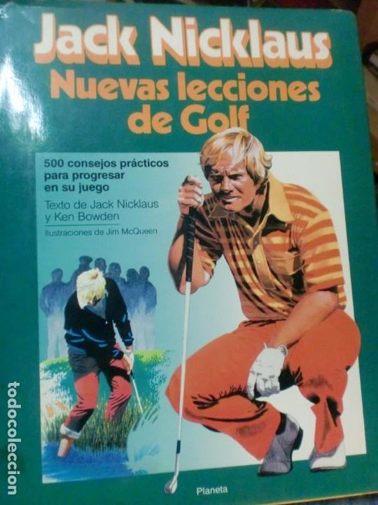 Libros: NICKLAUS, JACK - Nuevas lecciones de Golf. 500 consejos practicos para progresar en su juego - Foto 1