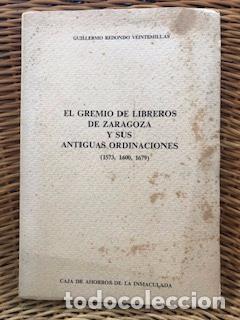 books: EL GREMIO DE LIBREROS DE ZARAGOZA Y SUS ANTIGUAS ORDINACIONES (1573, 1600, 1679)