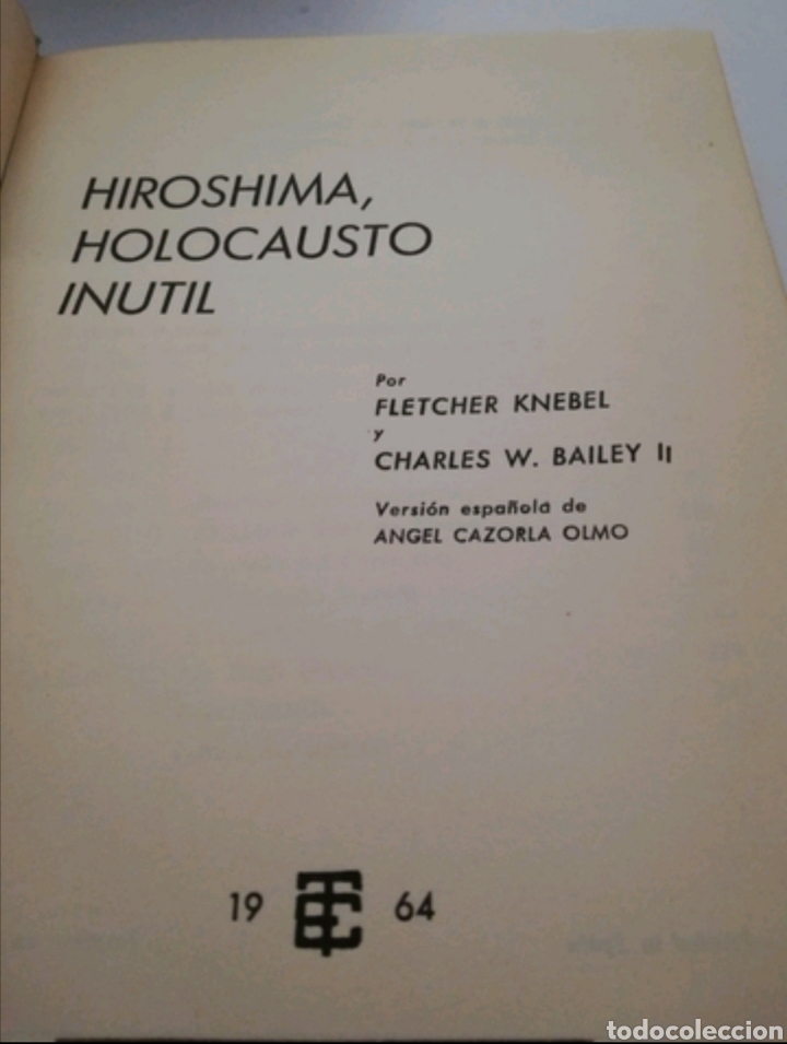 Libros: Hiroshima, Holocausto in&uacute;til. Knebel y Bailey. Ediciones Toray 1964. - Foto 1