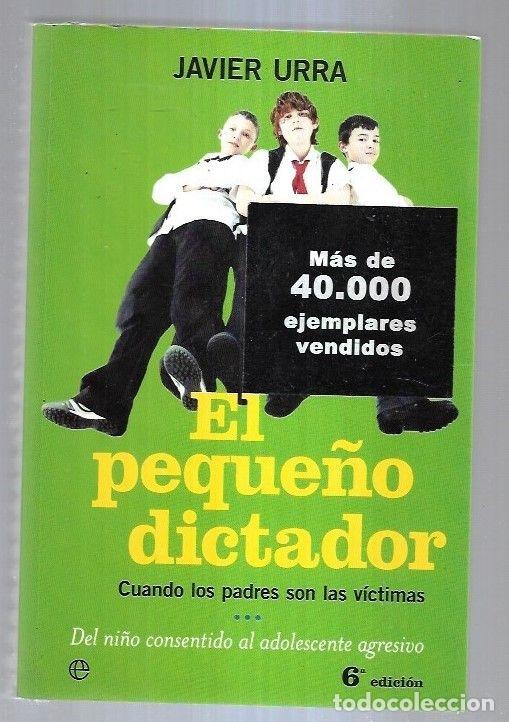 Libros: PEQUE&Ntilde;O DICTADOR - EL - URRA, JAVIER - Foto 10