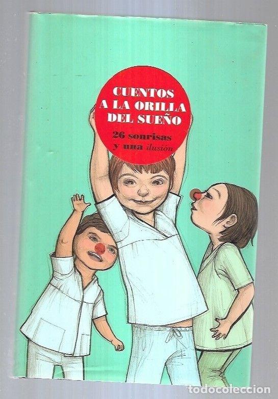 Libros: CUENTOS A LA ORILLA DEL SUE&Ntilde;O. 26 SONRISAS Y UNA ILUSION - VARIOS - Foto 11