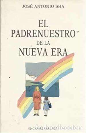 Libros: EL PADRENUESTRO DE LA NUEVA ERA - Sha,Jos&eacute; Antonio - Foto 1