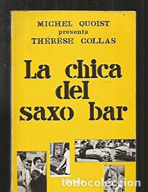 Libros: LA CHICA DEL SAXO BAR - Coll&aacute;s,Therese - Foto 1
