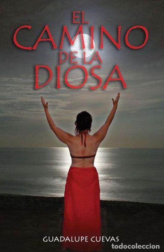 Libros: EL CAMINO DE LA DIOSA - GUADALUPE CUEVAS - Foto 1