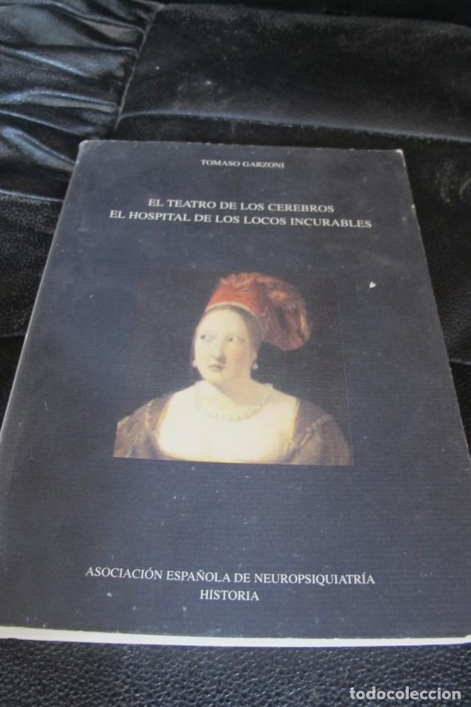 Libri di seconda mano: EL TEATRO DE LOS CEREBROS. EL HOSPITAL DE LOS LOCOS INCURABLES. TOMASO GARZONI