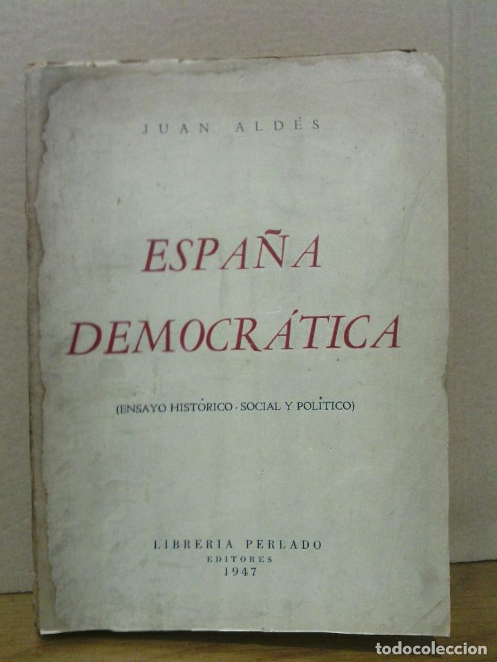 Livres: ALDES, Juan - Espa&ntilde;a democr&aacute;tica: Ensayo hist&oacute;rico-social y pol&iacute;tico