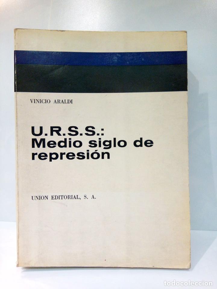 Libros: ARALDI, Vinicio - URSS: Medio siglo de represi&oacute;n - Foto 1