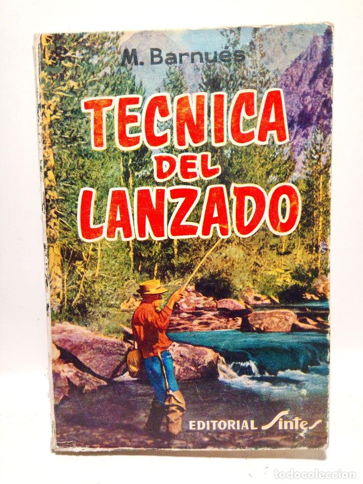B&uuml;cher: BARNUES CALVO, Mart&iacute;n - T&eacute;nica del lanzado: La Ca&ntilde;a de Lanzado; El Carrete de Tambor Fijo; El Sedal;