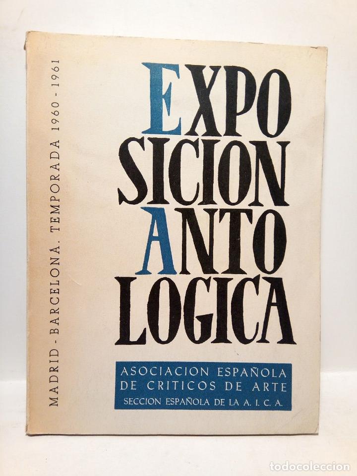 Libri di seconda mano: ASOCIACION ESPA&Ntilde;OLA DE CRITICOS DE ARTE - Exposici&oacute;n antol&oacute;gica: Madrid-Barcelona. Temporada 1960-19
