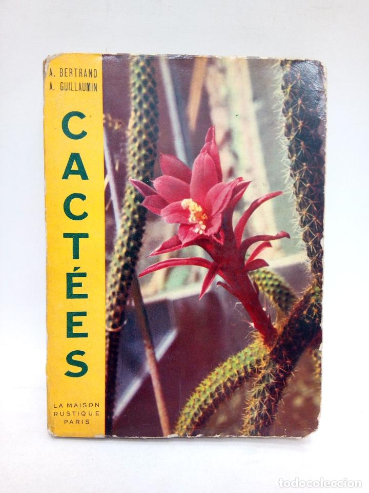 Libros: BERTRAND, A. et A. Guillaumin - Cact&eacute;es / Photographies en coleurs et en noir par A. Bertrand et G.